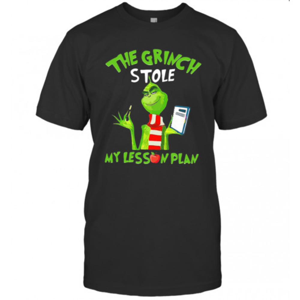 The Grinch Stole My Lesson Plan Tshirt